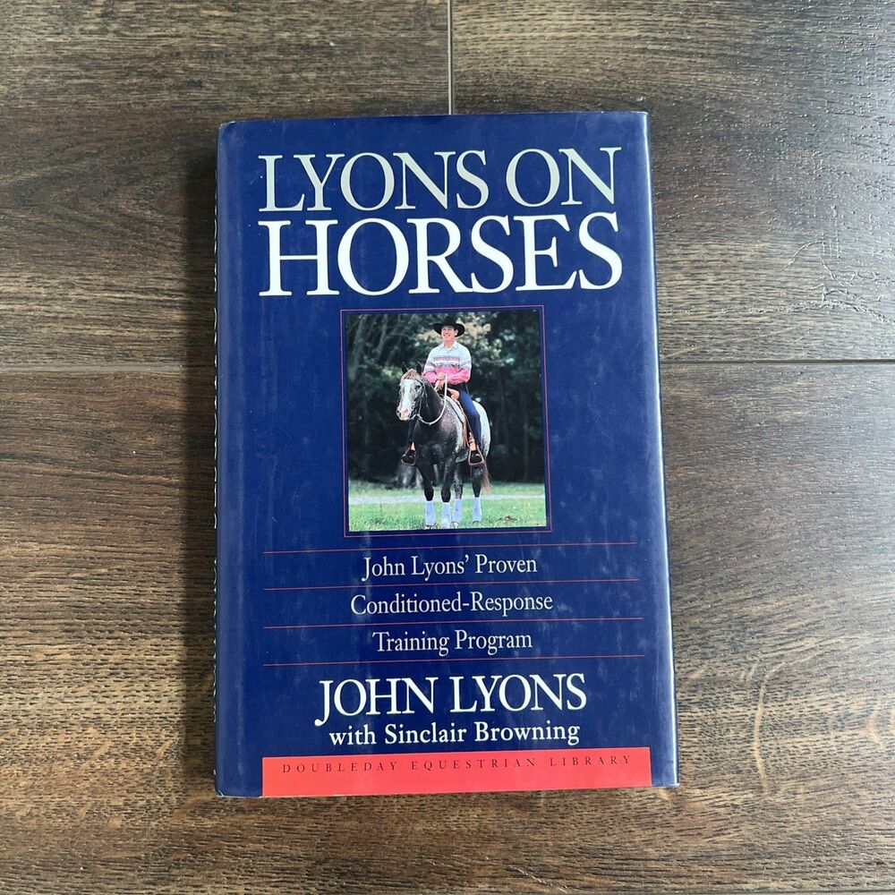 Lyons on Horses: John Lyons' Conditioned-Response Training Program Hardcover
